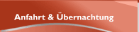 Anfahrt & &Uuml;bernachtung